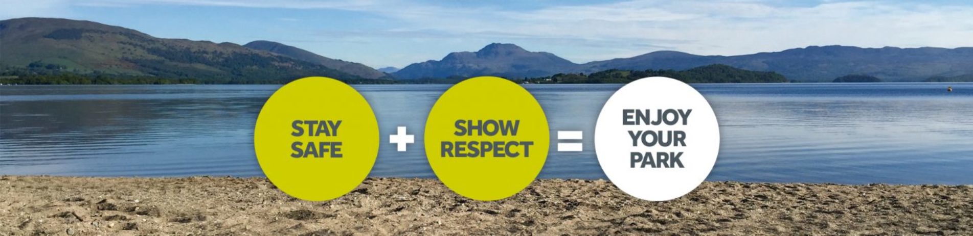 loch-view-and-mountains-stay-safe-show-respect-enjoy-your-park